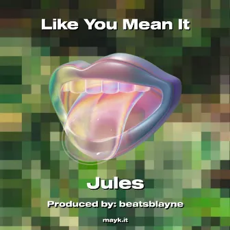 Like You Mean It by Jules