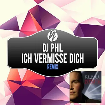 Ich Vermisse Dich Remix by DJ Phil