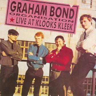 Live At Klooks Kleek by The Graham Bond Organisation