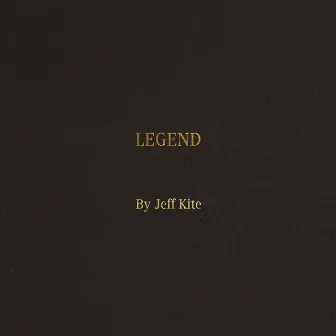 Legend (Re-Edit) by Jeff Kite