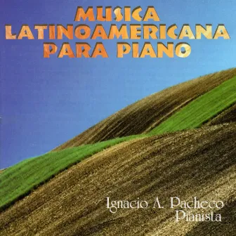 Música Latinoamericana Para Piano by Ignacio Pacheco