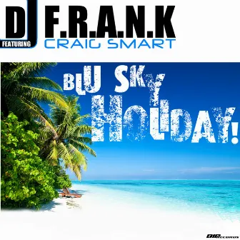 Blu Sky Holiday by DJ F.R.A.N.K.