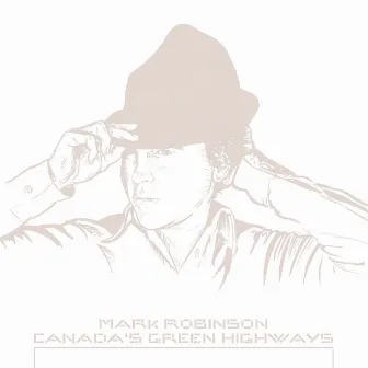 Canada's Green Highways by Mark Robinson