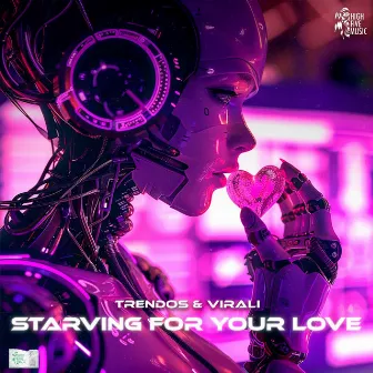 Starving For Your Love by Trendos & Virali