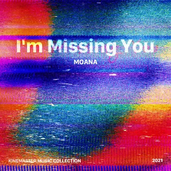 I'm Missing You, KineMaster Music Collection by Moana A