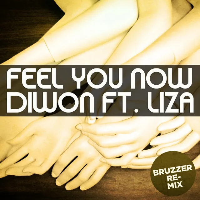 Feel You Now (Bruzzer Remix)