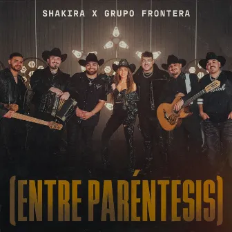 (Entre Paréntesis) by Grupo Frontera