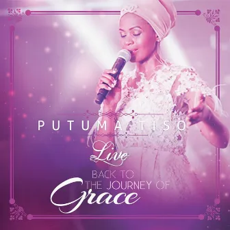 Back to the Journey of Grace (Live) by Putuma Tiso