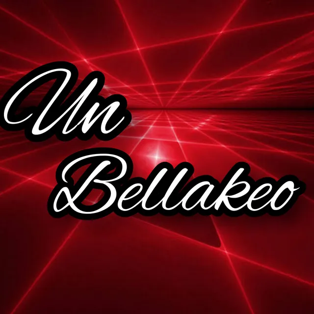 Un Bellakeo