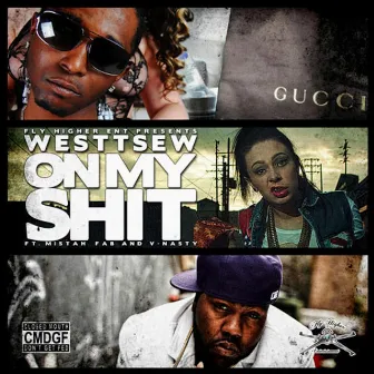 On My Shit (feat. Mistah Fab & V-Nasty) by Westtsew