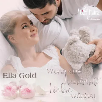 Wenn aus Freundschaft Liebe wächst by Ella Gold