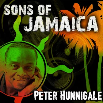 Sons Of Jamaica by Peter Hunnigale