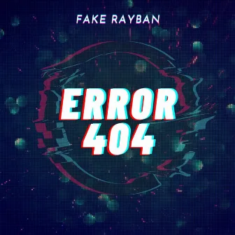 Error 404 by Fake RayBan