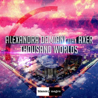 Thousand Worlds by Alexandra Damiani