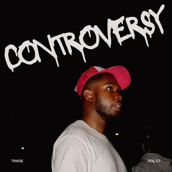 CONTROVERSY by Trage