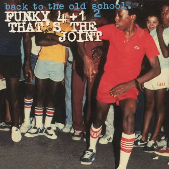 That's the Joint by Funky 4 + 1