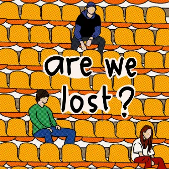 Are We Lost? by Unknown Artist