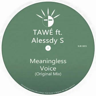 Meaningless Voice by TAWÉ