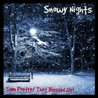 Snowy Nights by Sam Poetry