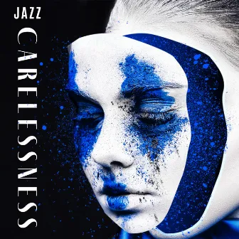 Jazz Carelessness - Melody that Gives You Relief and Peace of Mind by Instrumental Piano Music Zone