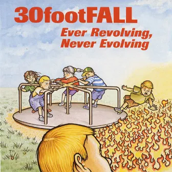 Ever Revolving, Never Evolving by 30footFALL