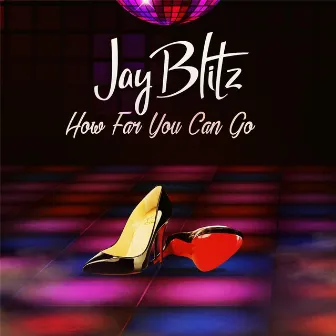 How Far You Can Go by Jay Blitz