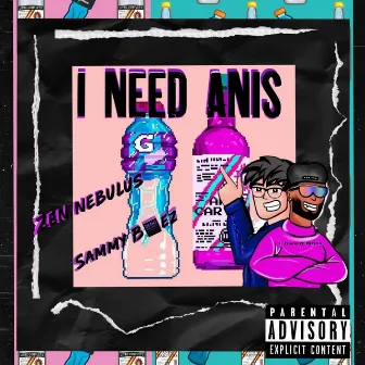 I Need Anís by Zen Nebulus