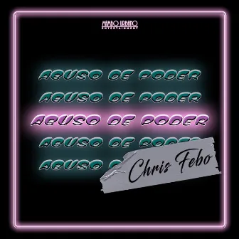 Abuso De Poder by Chris Febo