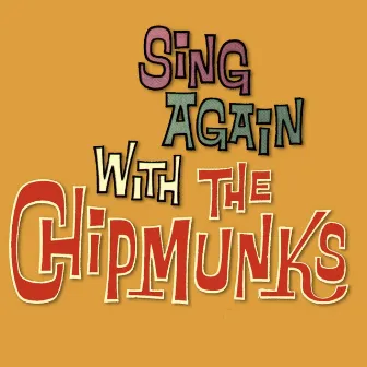 Sing Again with the Chipmunks by Alvin & The Chipmunks