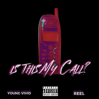 Is This My Call? by YOUNG VIVID