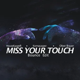 Miss Your Touch (Bounce Edit) by HouseKaspeR