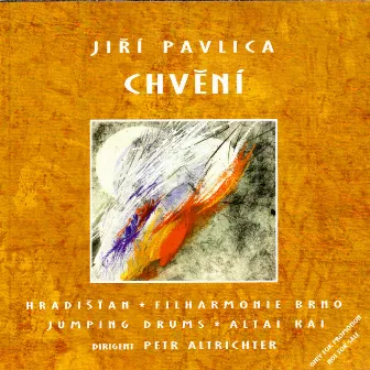 Chvění - Suita Diaogů (Trembling - The Suite Of Dialogues) by Jirí Pavlica