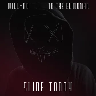 SLIDE TODAY by Will-Ro