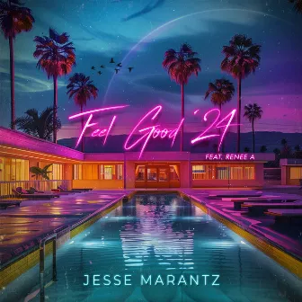 Feel Good '24 by Jesse Marantz