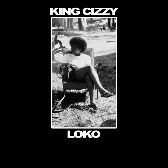 LOKO by King Cizzy