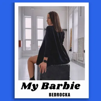 My Barbie by BEDROCKA