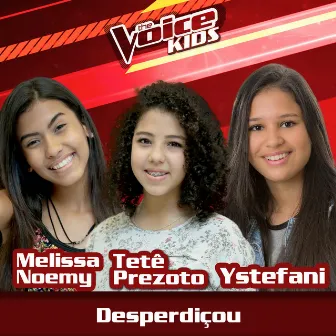 Desperdiçou (Ao Vivo / The Voice Brasil Kids 2017) by Ystefani