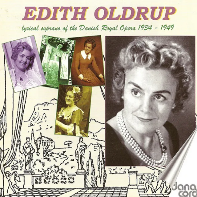 Vocal Recital: Oldrup, Edith - Weyse, C.E.F. / Dupuy, E. / Heise, P.A. / Nielsen, C. (Lyrical Soprano of the Danish Royal Opera, 1934-1949)