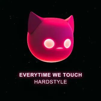 Everytime We Touch by HARD DEMON