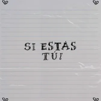 Si Estás Tú by Pretty fresco