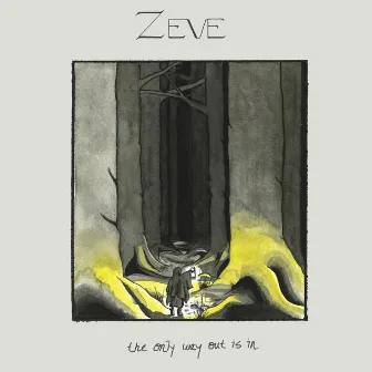 The Only Way out Is In by Zeve