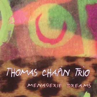 Menagerie Dreams by Thomas Chapin