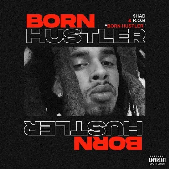 Born Hustler by Rashaad Lee