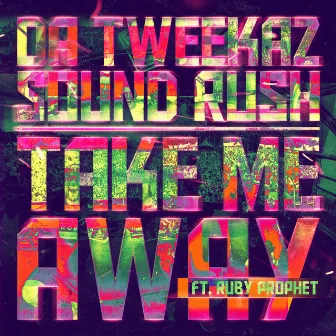 Take Me Away by Sound Rush