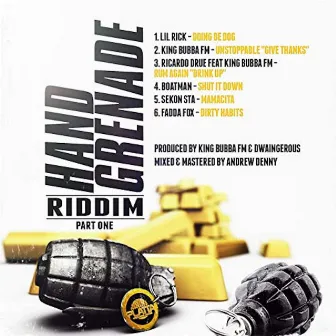 Hand Grenade Riddim Pt. One by King Bubba Fm