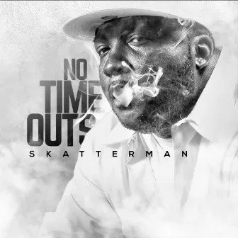 No Time Outs (feat. Snug Brim) by Skatterman