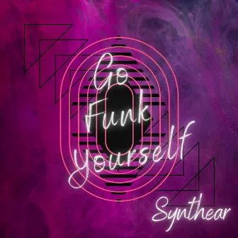 Go Funk Yourself by Synthear