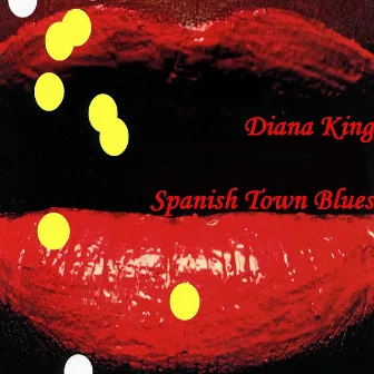 Spanish Town Blues by Diana King