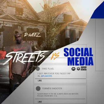 Streets vs Social Media by D-Weez