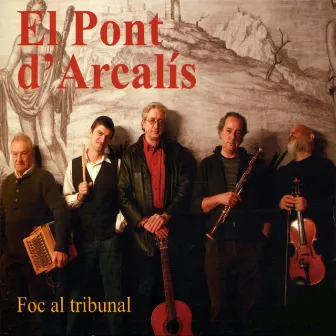 Foc al Tribunal by El Pont d'Arcalís